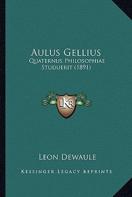 Aulus Gellius: Quaternus Philosophiae Studuerit (1891)