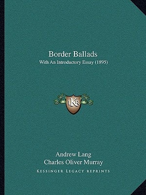Border Ballads: With An Introductory Essay (1895)