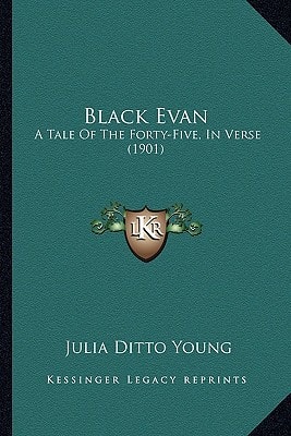 Black Evan: A Tale Of The Forty-Five, In Verse (1901)