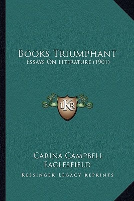 Books Triumphant: Essays On Literature (1901)
