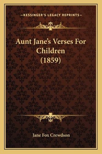 Aunt Jane's Verses For Children (1859)