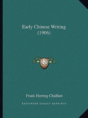 Early Chinese Writing (1906)