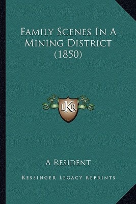 Family Scenes In A Mining District (1850)