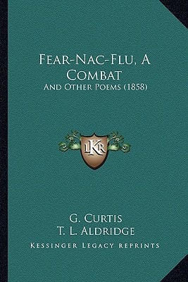 Fear-Nac-Flu, A Combat: And Other Poems (1858)