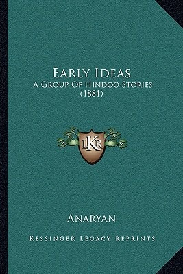 Early Ideas: A Group Of Hindoo Stories (1881)