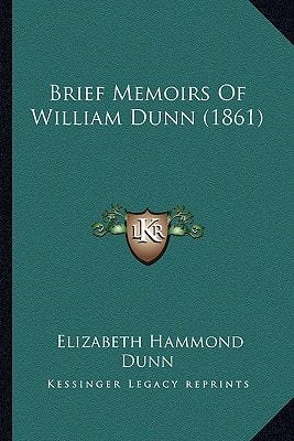 Brief Memoirs Of William Dunn (1861)