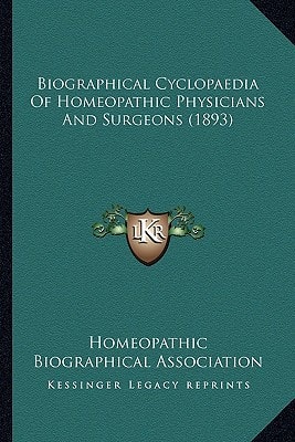 Biographical Cyclopaedia Of Homeopathic Physicians And Surgeons (1893)