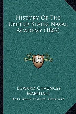 History Of The United States Naval Academy (1862)