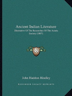 Ancient Indian Literature: Illustrative Of The Researches Of The Asiatic Society (1807)