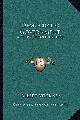 Democratic Government: A Study Of Politics (1885)