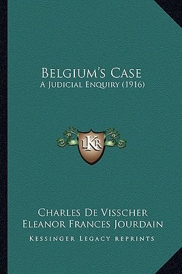 Belgium's Case: A Judicial Enquiry (1916)
