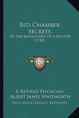 Bed Chamber Secrets: Or The Revelations Of A Doctor (1910)