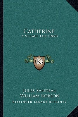 Catherine: A Village Tale (1860)