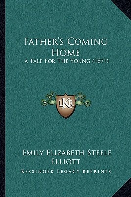 Father's Coming Home: A Tale For The Young (1871)
