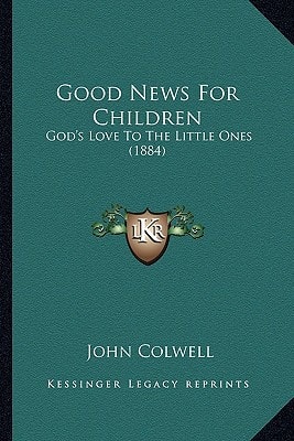 Good News For Children: God's Love To The Little Ones (1884)