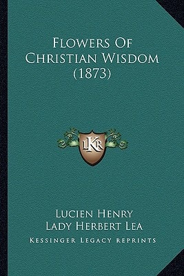 Flowers Of Christian Wisdom (1873)