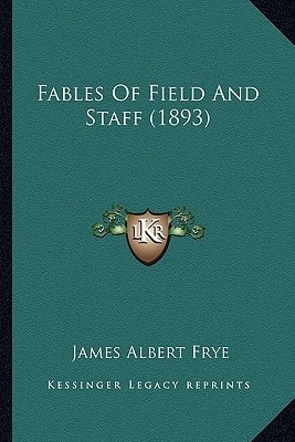 Fables Of Field And Staff (1893)