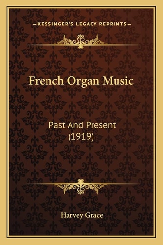 French Organ Music: Past And Present (1919)