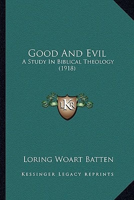 Good And Evil: A Study In Biblical Theology (1918)