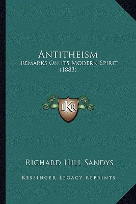 Antitheism: Remarks On Its Modern Spirit (1883)