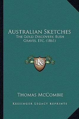 Australian Sketches: The Gold Discovery, Bush Graves, Etc. (1861)