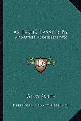 As Jesus Passed By: And Other Addresses (1905)