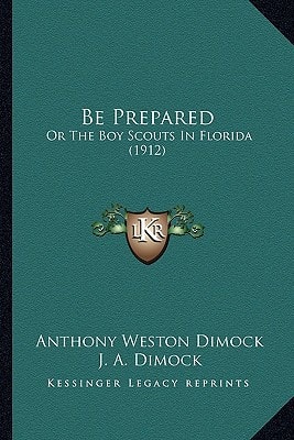 Be Prepared: Or The Boy Scouts In Florida (1912)