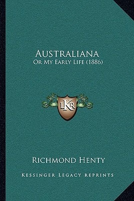 Australiana: Or My Early Life (1886)