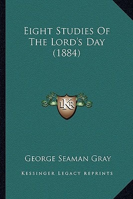 Eight Studies Of The Lord's Day (1884)