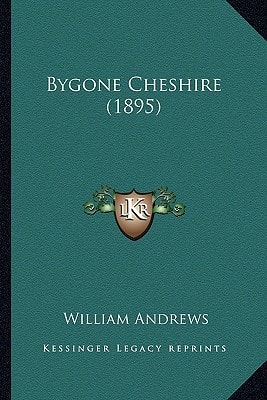 Bygone Cheshire (1895)
