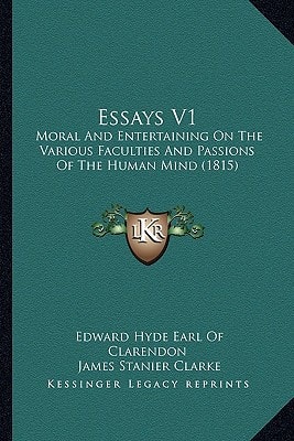Essays V1: Moral And Entertaining On The Various Faculties And Passions Of The Human Mind (1815)