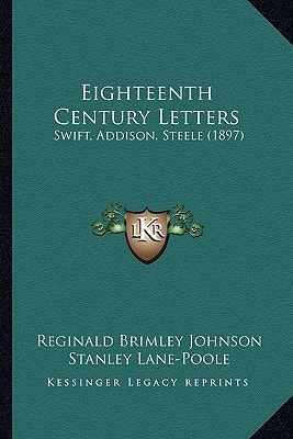 Eighteenth Century Letters: Swift, Addison, Steele (1897)