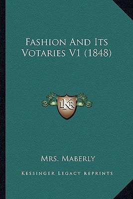 Fashion And Its Votaries V1 (1848)