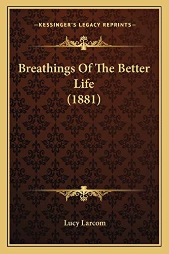 Breathings Of The Better Life (1881)