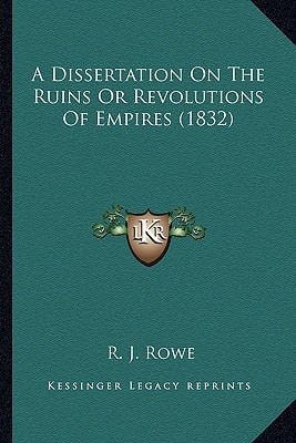 A Dissertation On The Ruins Or Revolutions Of Empires (1832)