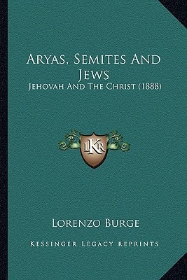 Aryas, Semites And Jews: Jehovah And The Christ (1888)