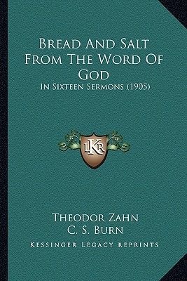 Bread And Salt From The Word Of God: In Sixteen Sermons (1905)