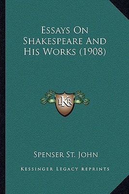 Essays On Shakespeare And His Works (1908)