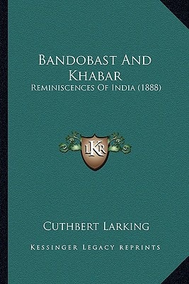 Bandobast And Khabar: Reminiscences Of India (1888)