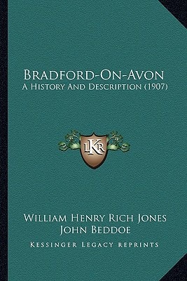 Bradford-On-Avon: A History And Description (1907)