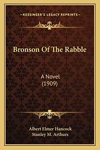 Bronson Of The Rabble: A Novel (1909)