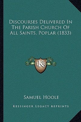 Discourses Delivered In The Parish Church Of All Saints, Poplar (1833)