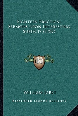 Eighteen Practical Sermons Upon Interesting Subjects (1787)