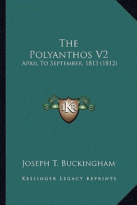 The Polyanthos V2: April To September, 1813 (1812)