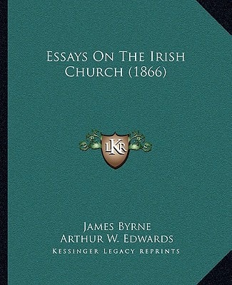 Essays On The Irish Church (1866)