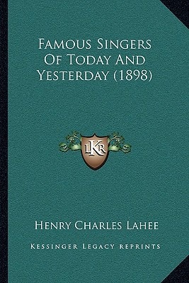 Famous Singers Of Today And Yesterday (1898)