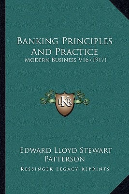 Banking Principles And Practice: Modern Business V16 (1917)