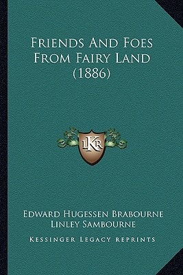 Friends And Foes From Fairy Land (1886)