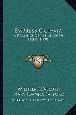 Empress Octavia: A Romance Of The Reign Of Nero (1900)