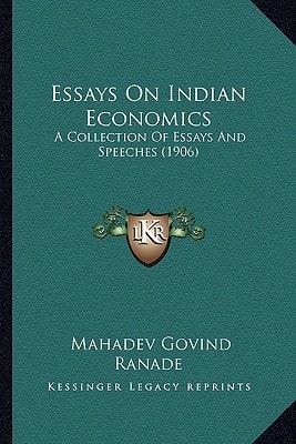 Essays on Indian Economics: A Collection of Essays and Speeches (1906)